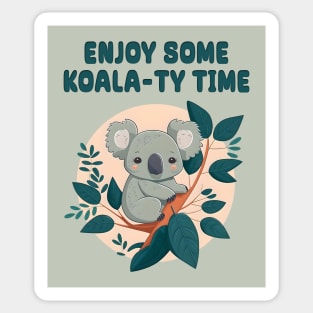 Enjoy Some Koala-ty Time Cute Graphic Pun Phrase Design Sticker